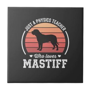 Mastiff Physics Teacher Dog Lover Ceramic Tile