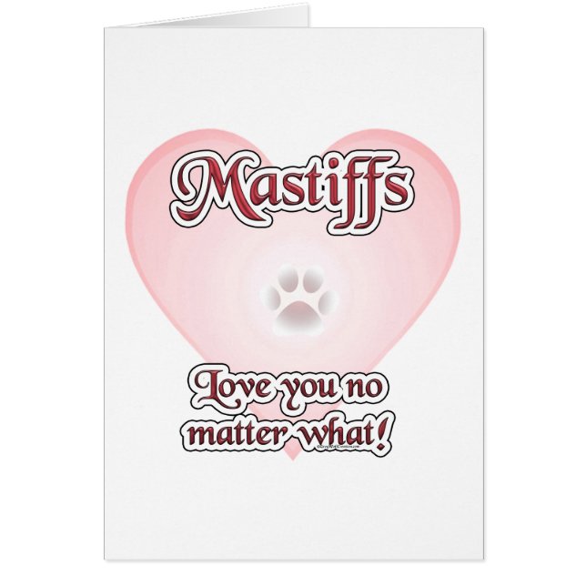 Mastiffs Love You No Matter What Card (Front)