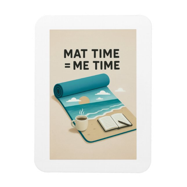 Mat Time=Me Time Magnet (Vertical)