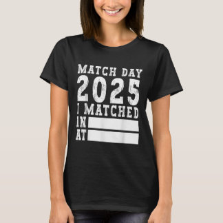 Match Day 2025 Medical School Residency Medicine P T-Shirt