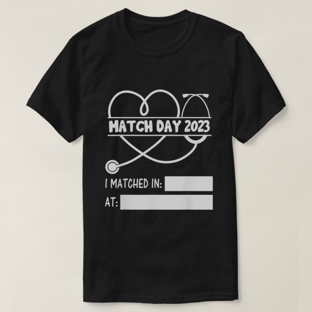 Match Day  Medical Residency NRMP School Graduate  T-Shirt (Design Front)