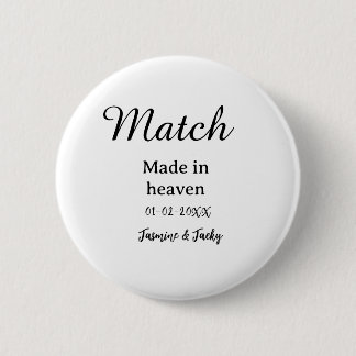 Match made in heaven add name date simple calligra 6 cm round badge