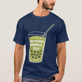 Matcha Bubble Tea Green Healthy Drink Beverage  T-Shirt