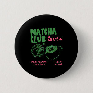Matcha Club Regular Or Ice Green Tea Matcha Latte 6 Cm Round Badge