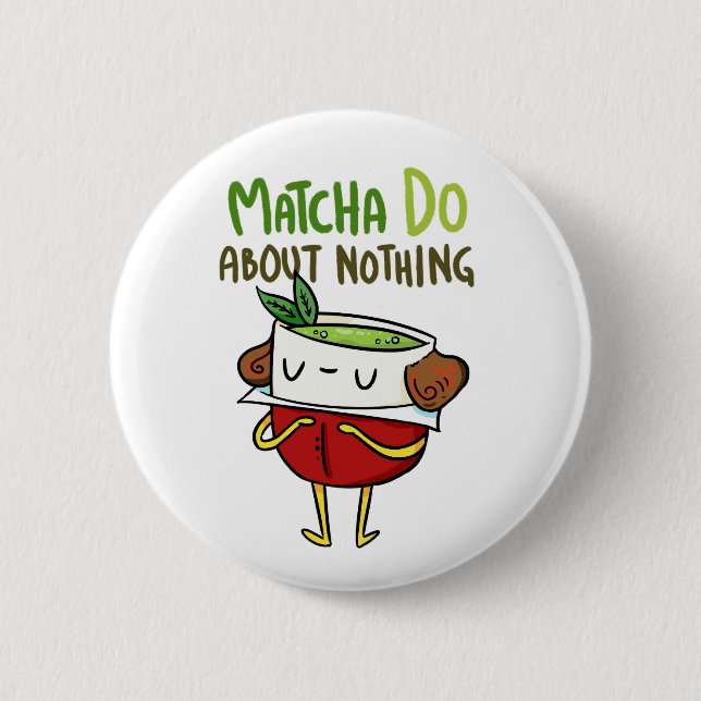 Matcha Do About Nothing Shakespeare Button Pin (Front)