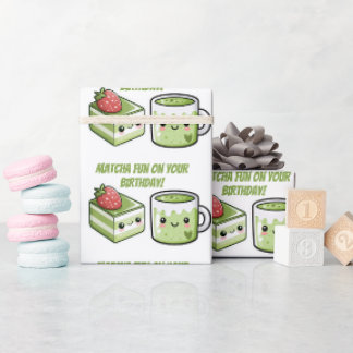 Matcha Fun On Your Birthday, Custom Wrapping Paper