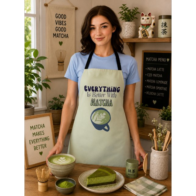 Matcha Green Tea, Everything is better with matcha Apron (Creator Uploaded)