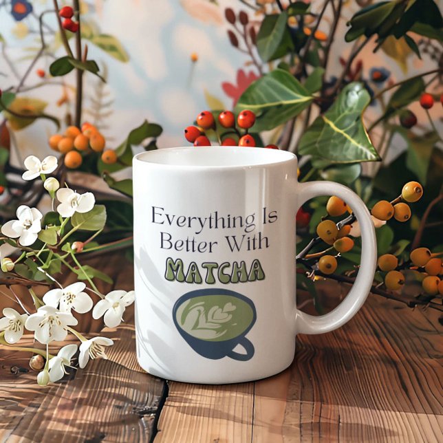 Matcha Green Tea, Everything is better with matcha Coffee Mug (Creator Uploaded)