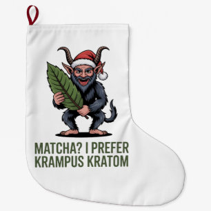 Matcha? I Prefer Krampus Kratom Funny Christmas Large Christmas Stocking