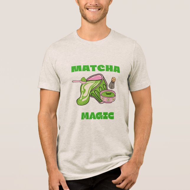 Matcha Magic  Tri-Blend Shirt (Front)