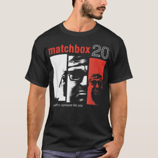Matchbox Yourself Or Someone Like T-Shirt