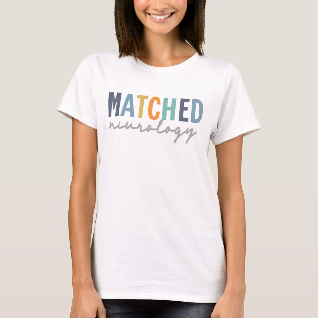 Matched Neurology Residency  T-Shirt (Front)