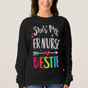 Matching Best Friends She's My Er Bestie Nurse Bes Sweatshirt