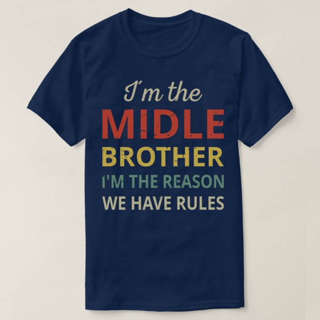Matching Brothers Middle Brother The Reason We Hav T-Shirt (Design Front)