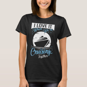 Matching Couple Cruising Vacation Cruise Ship Gift T-Shirt