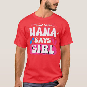 Matching Family Baby Party Gender Reveal Nana Says T-Shirt
