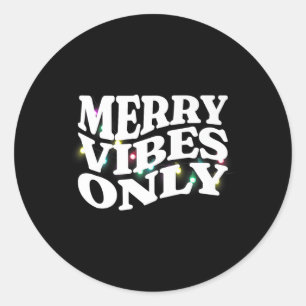 Matching Family Christmas Merry Vibes Only Lights Classic Round Sticker