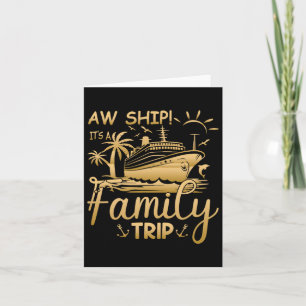 Matching Family Cruise - Aw Ship It's A Family Tri Card