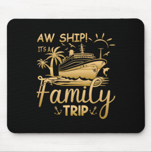 Matching Family Cruise - Aw Ship It's A Family Tri Mouse Pad