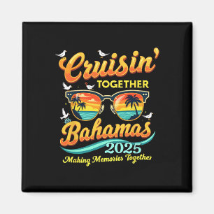 Matching Family Cruisin Together Bahamas 2025 Trip Magnet