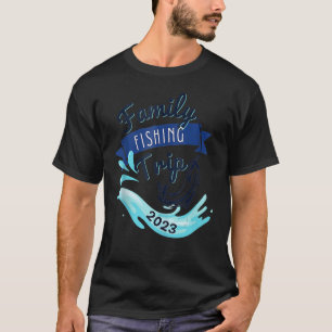 Matching Family Fishing Trip 2023 Group Fishing Tr T-Shirt