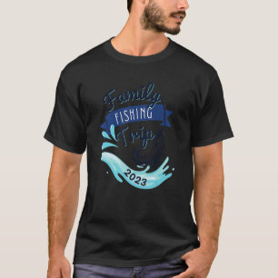 Matching Family Fishing Trip 2023 Group Fishing Tr T-Shirt