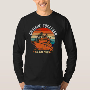Matching Family Friends Group Alaska Cruise Togeth T-Shirt