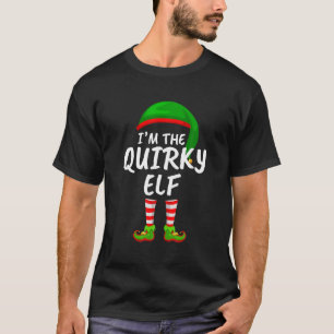 Matching Family Funny I m The Quirky Elf Christmas T-Shirt