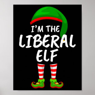 Matching Family Funny I'm The Liberal Elf Christma Poster