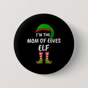 Matching Family Funny I'm The Mum Of Elves Elf Chr 6 Cm Round Badge