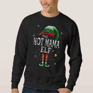 Matching Family Funny The Hot Mama Elf Christmas Sweatshirt