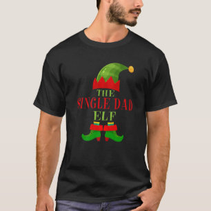 Matching Family Funny The Single Dad ELF Christmas T-Shirt