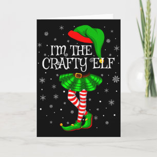 Matching Family Group I'm The Crafty Elf Christmas Card