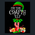 Matching Family Group I'm The Crafty Elf Christmas Poster<br><div class="desc">Matching Family Group I'm The Crafty Elf Christmas</div>