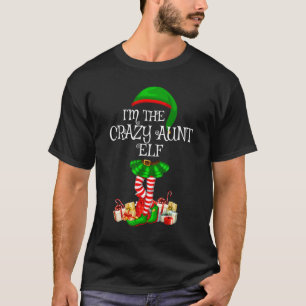 Matching Family Group I'm The Crazy Aunt Elf Chris T-Shirt