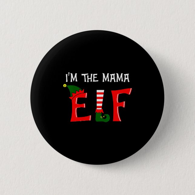 Matching Family Group I'm The Mama Elf Christmas 2 6 Cm Round Badge (Front)