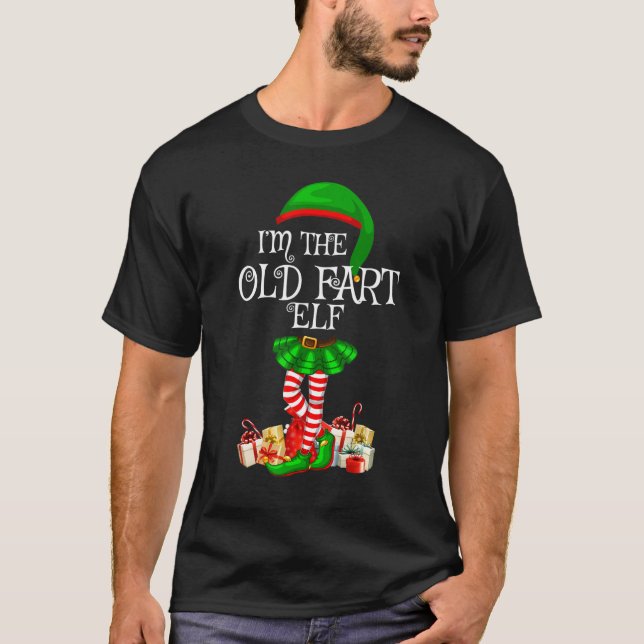 Matching Family Group I'm The Old Fart Elf Christm T-Shirt (Front)