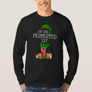 Matching Family Group I'm The Perverted Elf Christ T-Shirt