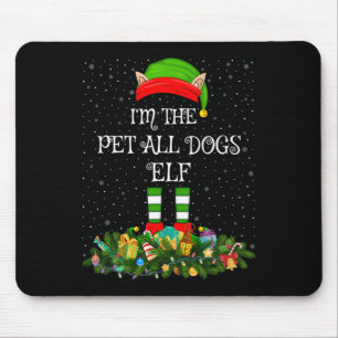 Matching Family Group I'm The Pet All Dogs Elf Chr Mouse Pad
