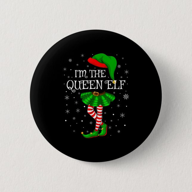 Matching Family Group I'm The Queen Elf Christmas  6 Cm Round Badge (Front)