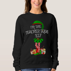Matching Family Group I'm The Teacher Squad Elf Ch Sweatshirt