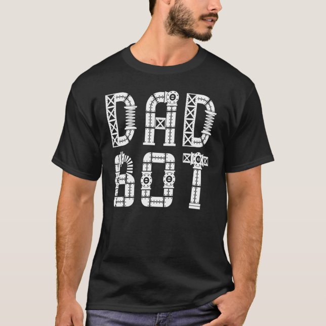 Matching Family Robot Father's Day Dad Bot T-Shirt (Front)