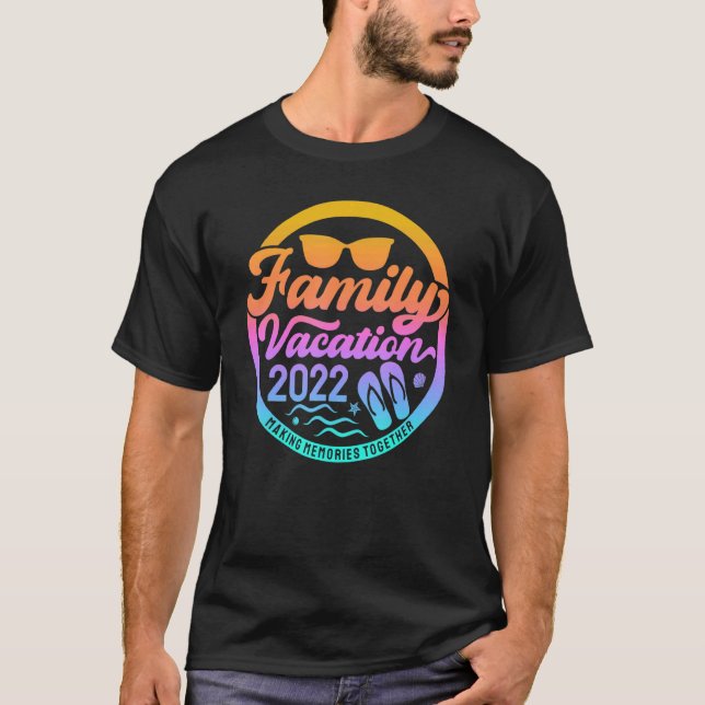 Matching Family Vacation 2022 Making Memories Toge T-Shirt (Front)