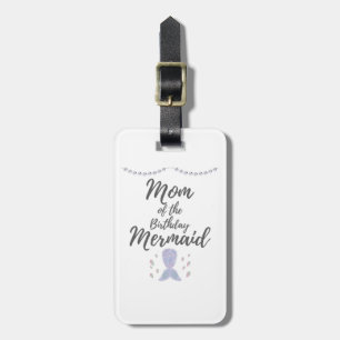 Matching Mermaid Birthday Mermom Mum of Mermaid Luggage Tag