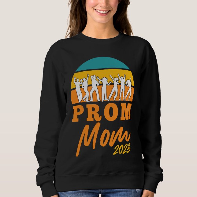 Matching Prom Moms 2023 School Dance Chaperone Pro Sweatshirt (Front)