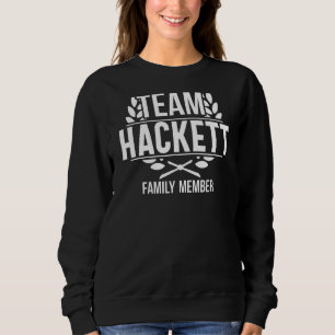 Matching Team Hackett Proud Member Hackett Family Sweatshirt