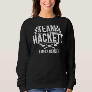 Matching Team Hackett Proud Member Hackett Family Sweatshirt
