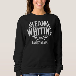 Matching Team Whiting Proud Member Whiting Family Sweatshirt