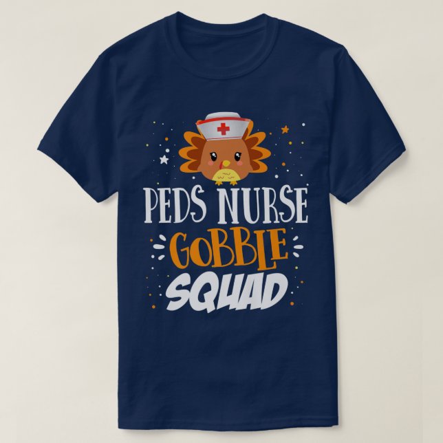 Matching Thanksgiving PEDS Nurse Gobble Squad Pedi T-Shirt (Design Front)