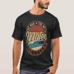 Mateo The man the myth the legend T-Shirt<br><div class="desc">Mateo The man the myth the legend.</div>